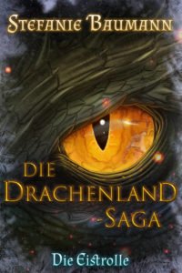 Die Drachenland Saga Band1 Die Eistrolle Stefanie Baumann