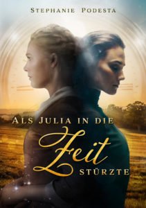 Zeitreise-Roman: Als Julia in die Zeit stürzte Cover