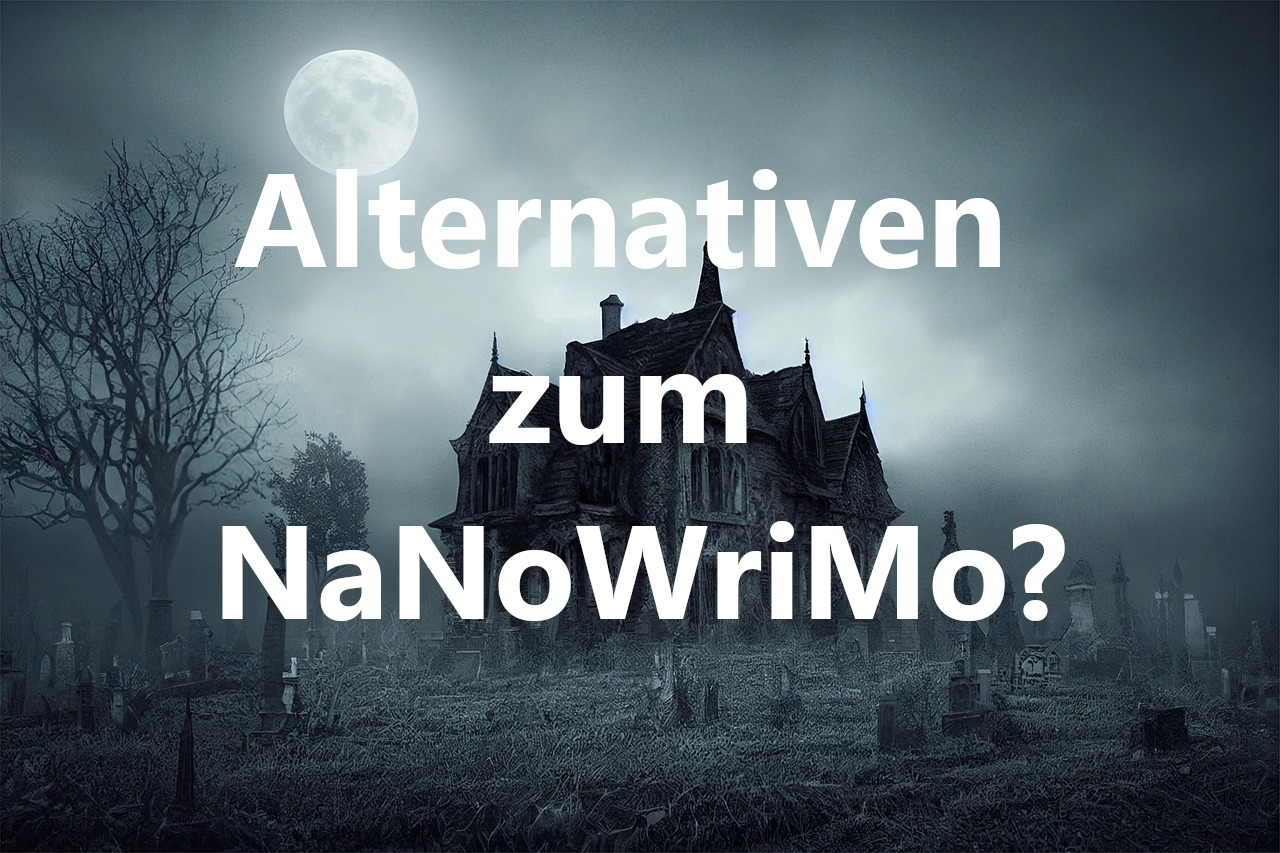 Alternativen zum NaNoWriMo?